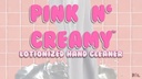 NCL PINK N' CREAMY  Lotionized Hand Cleaner 